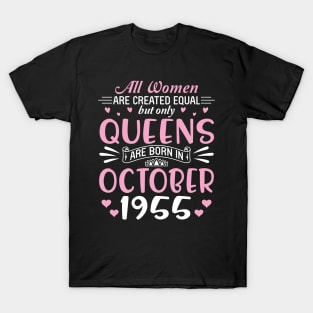 Happy Birthday 65 Years Old To All Women Are Created Equal But Only Queens Are Born In October 1955 T-Shirt